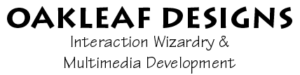Oakleaf Designs, Interaction Wizardry and Multimedia Development